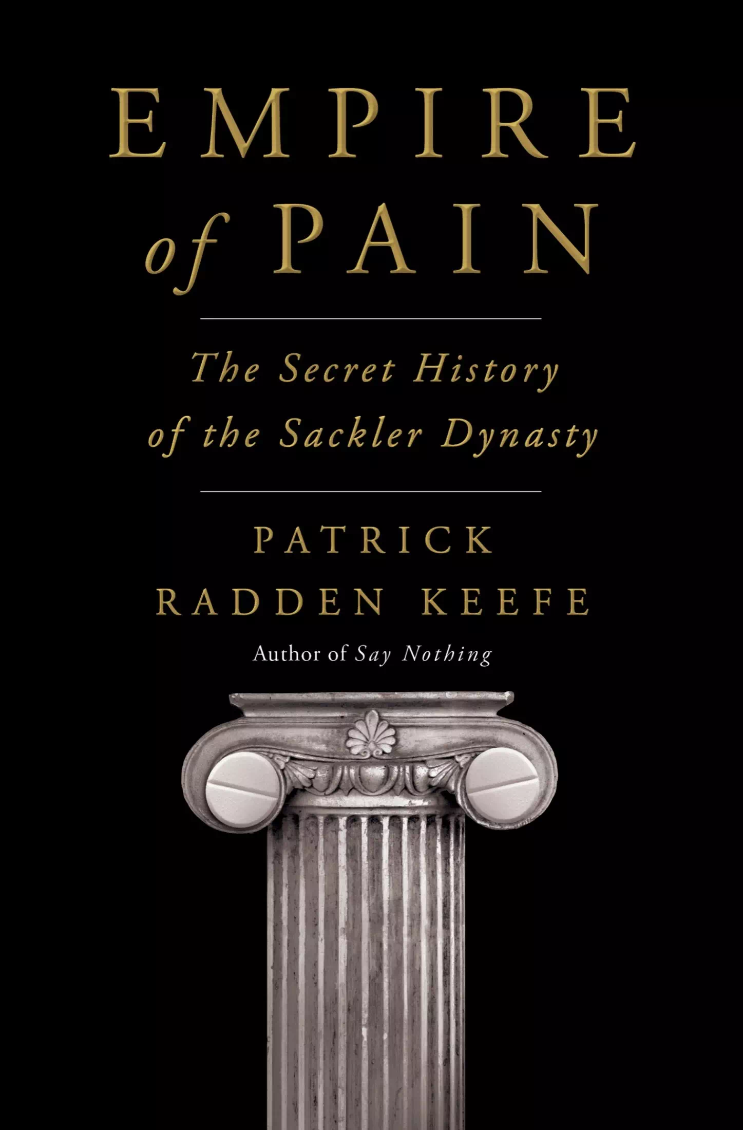 Empire of Pain - The Secret History of the Sackler Dynasty - Patrick Radden Keefe